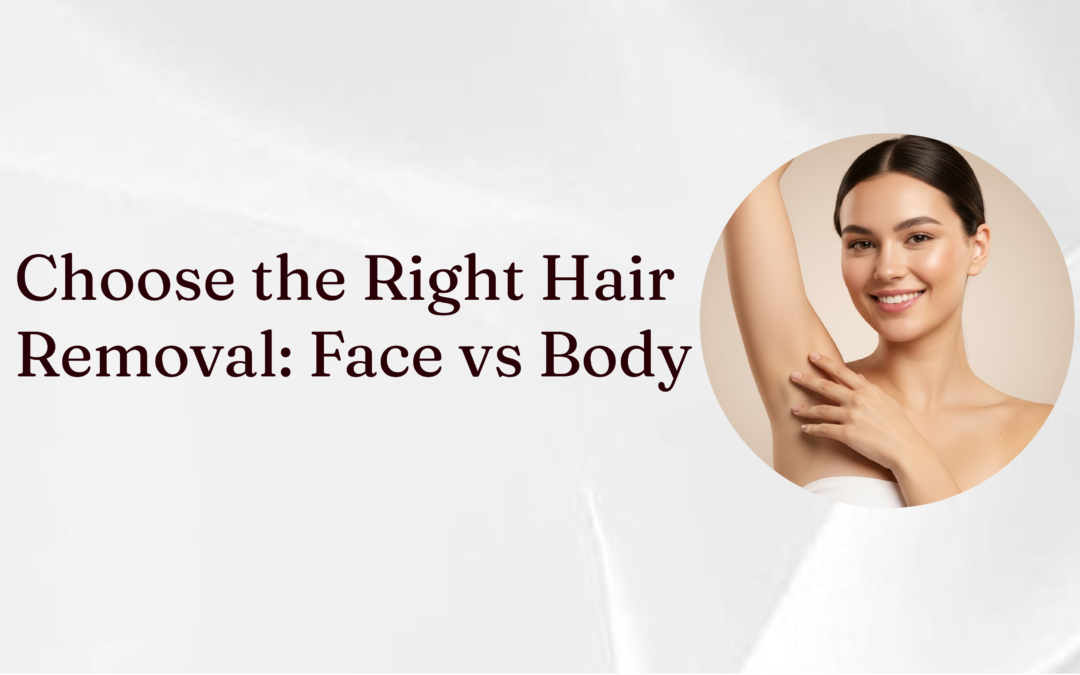 Different Methods of Hair Removal: What Works Best for Face vs Body