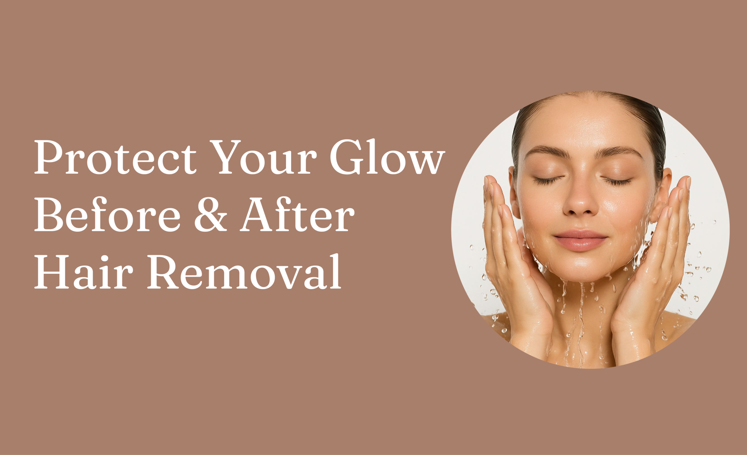 Pre and Post Hair Removal Skincare: Essential Do’s and Don’ts